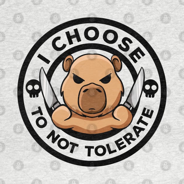 I Choose To Not Tolerate Irony And Sarcasm Funny Capybara by MerchBeastStudio